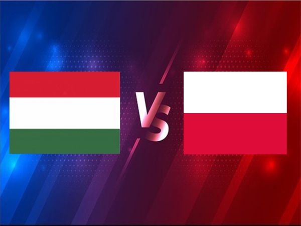 Nhận định, Soi kèo Hungary vs Ba Lan, 02h45 ngày 26/3 - VL World Cup