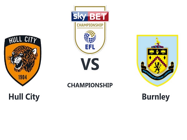 Tip kèo Burnley vs Hull City – 01h45 17/08, Hạng nhất Anh
