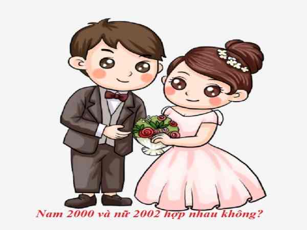 Thiên mệnh chồng 2000 vợ 2002 có hợp không