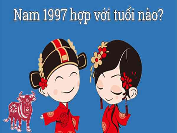 Nam 1997 hợp tuổi Tân Mùi 1991 và Kỷ Tỵ 1989 Nam 1997 hợp tuổi Tân Mùi 1991 và Kỷ Tỵ 1989