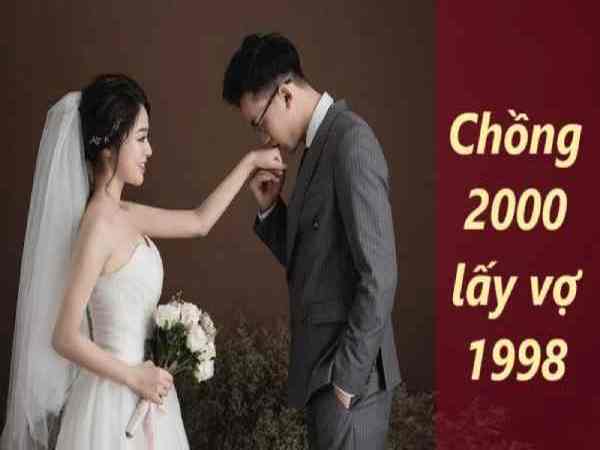 chồng 2000 vợ 1998 có hợp không chồng 2000 vợ 1998 có hợp không